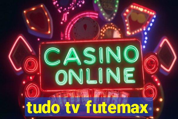 tudo tv futemax